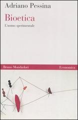 Bioetica. L'uomo sperimentale Bioetica. L'uomo sperimentale