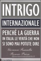 Intrigo internazionale. Perch� la guerra in Italia. Le verit� che non si sono mai potute dire