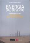 Energia dal deserto. I grandi progetti per le rinnovabili nel Mediterraneo