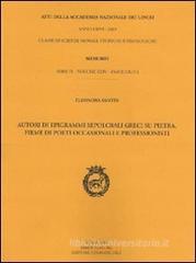 Autori di epigrammi sepolcrali greci su pietra. Firme di poeti occasionali e professionisti Autori di epigrammi sepolcrali greci su pietra. Firme di poeti occasionali e professionisti