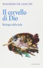 Il cervello di Dio. Biologia della fede