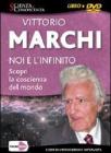 Noi e l'infinito. Scopri la coscienza del mondo. DVD