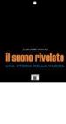 Il suono rivelato. Una storia della musica