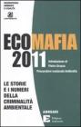 Ecomafia 2011. Le storie e i numeri della criminalit� ambientale