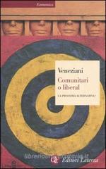 Comunitari o liberal. La prossima alternativa? Comunitari o liberal. La prossima alternativa?