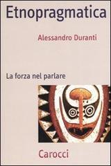 Etnopragmatica. La forza nel parlare Etnopragmatica. La forza nel parlare