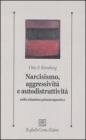 Narcisismo, aggressivit� e autodistruttivit� nella relazione psicoterapeutica