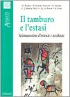 Il tamburo e l'estasi. Sciamanesimo d'Oriente e Occidente