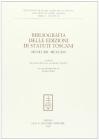 Bibliografia delle edizioni di statuti toscani. Secoli XII-met� XVI