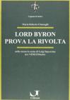 Lord Byron prova la rivolta. Nella messa in scena di Luigi Squarzina per Venetoteatro