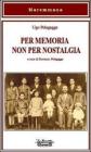 Per memoria non per nostalgia