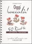 Oggi baccal�! 50 ricette con il pesce che viene dal Nord