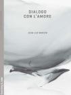 Dialogo con l'amore