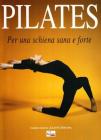 Pilates. Per una schiena sana e forte