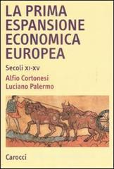 La prima espansione economica europea. Secoli XI-XV La prima espansione economica europea. Secoli XI-XV