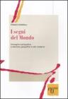 I segni del mondo. Immagine cartografica e discorso geografico in et� moderna