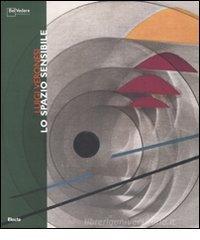 Luigi Veronesi. Lo spazio sensibile. Catalogo della mostra (Milano, 8 novembre-9 dicembre 2007). Ediz. italiana e inglese