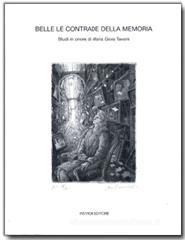 Belle le contrade della memoria. Studi in onore di Maria Gioia Tavoni