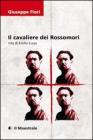 Il cavaliere dei Rossomori. La vita di Emilio Lussu