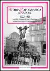 Storia fotografica di Napoli (1922-1929). La citt� fra opposizione e fascismo