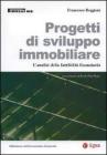 Progetti di sviluppo immobiliare. L'analisi della fattibilit� finanziaria