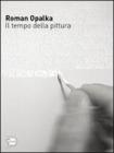 Roman Opalka. Il tempo della pittura