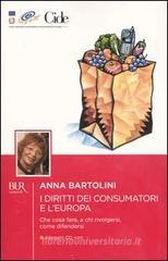 I diritti dei consumatori e l'Europa. Con CD-ROM I diritti dei consumatori e l'Europa. Con CD-ROM