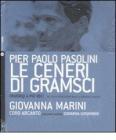 Le ceneri di Gramsci. Oratorio a pi� voci dal canto di tradizione orale al madrigale d'autore. Con Cd Audio