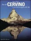 Il tour del Cervino. La pi� bella passeggiata delle Alpi