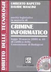 Novità legislative in materia di crimine informatico. Con CD-ROM Novità legislative in materia di crimine informatico. Con CD-ROM