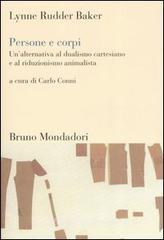 Persone e corpi. Un'alternativa al dualismo cartesiano e al riduzionismo animalista Persone e corpi. Un'alternativa al dualismo cartesiano e al riduzionismo animalista