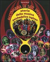 All'ombra di Sgt. Pepper. Storia della musica psichedelica inglese All'ombra di Sgt. Pepper. Storia della musica psichedelica inglese