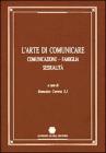 L' arte di comunicare. Comunicazione, famiglia, sessualit� vol.1