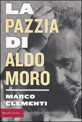 La pazzia di Aldo Moro La pazzia di Aldo Moro