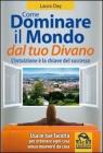Come dominare il mondo dal tuo divano. L'intuizione � la chiave del successo