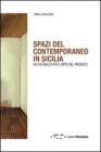 Spazi del contemporaneo in Sicilia. Nuove realt� per l'arte del presente