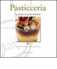 Pasticceria. Le ricette dei grandi maestri