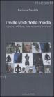 I mille volti della moda. Cultura, societ�, arte e comunicazione