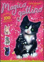 Giochiamo con... Magico gattino. Con adesivi
