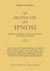 Le nuove vie dell'ipnosi. Induzione della trance. Ricerca sperimentale. Tecniche di psicoterapia