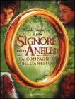 Il Signore degli Anelli. La Compagnia dell'Anello. Guida fotografica al film