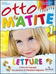 Otto matite. Con espansione online. Per la Scuola elementare vol.1