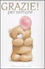 Grazie per sempre. Forever friends