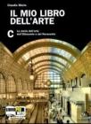 Il mio libro dell'arte. Vol. C: Storia dell'arte dall'Ottocento ad oggi. Con espansione online. Per la Scuola media