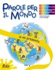 Io mi presento. Parole per il mondo. Per la Scuola elementare