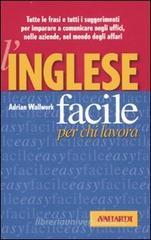 L' inglese facile per chi lavora L' inglese facile per chi lavora