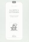La critica letteraria. Elementi di teoria e orientamenti