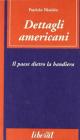 Dettagli americani. Il paese dietro la bandiera