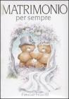 Matrimonio per sempre. Forever friends