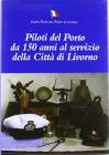 Piloti del porto da 150 anni al servizio della citt� di Livorno
